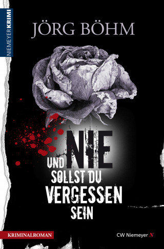 Jörg Böhm: Und nie sollst du vergessen sein