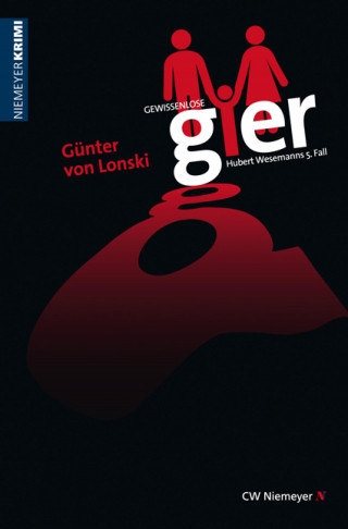 Günter von Lonski: Gewissenlose Gier