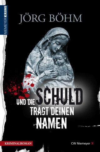 Jörg Böhm: Und die Schuld trägt deinen Namen