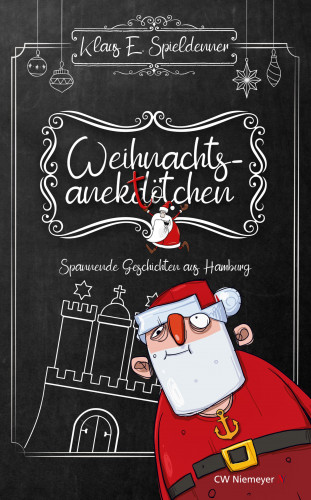 Klaus E. Spieldenner: Weihnachtsanektötchen – Spannende Geschichten aus Hamburg