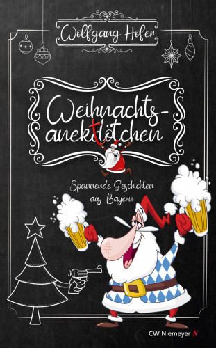 Wolfgang Hofer: Weihnachtsanektötchen – Spannende Geschichten aus Bayern