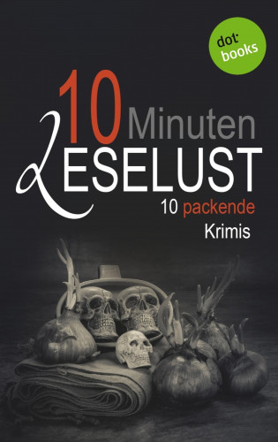 Barbara Gothe: 10 Minuten Leselust - Band 2: 10 packende Krimis