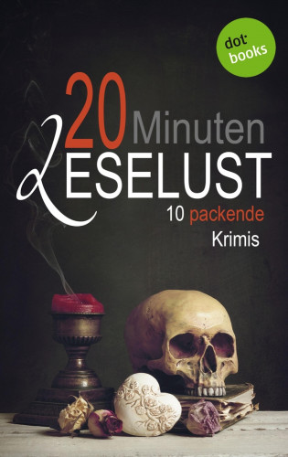 Barbara Gothe: 20 Minuten Leselust - Band 2: 10 packende Krimis