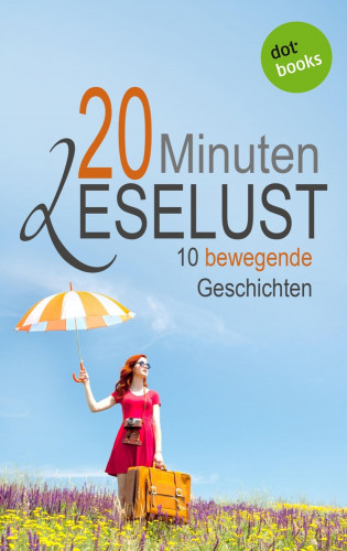 Barbara Gothe: 20 Minuten Leselust - Band 2: 10 bewegende Geschichten