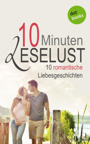 Barbara Gothe: 10 Minuten Leselust - Band 2: 10 romantische Liebesgeschichten