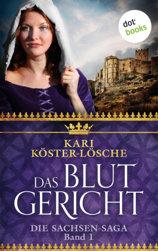 Kari Köster-Lösche: Das Blutgericht - Erster Roman der Sachsen-Saga