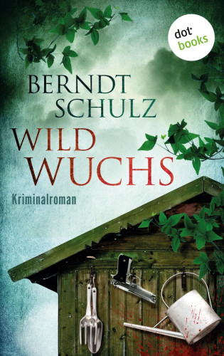 Berndt Schulz: Wildwuchs
