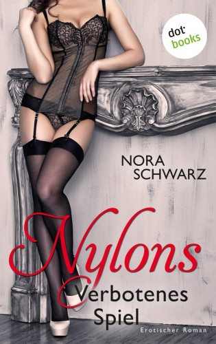 Nora Schwarz: Nylons - Band 2: Verbotenes Spiel