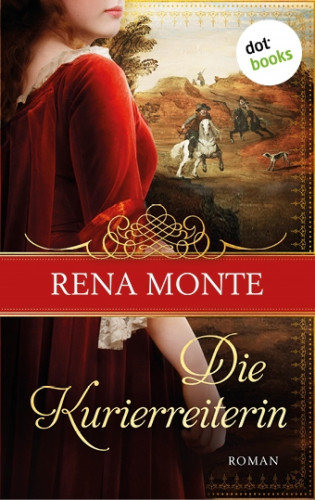 Rena Monte: Die Kurierreiterin