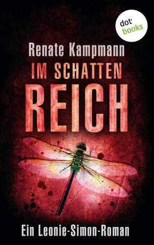 Renate Kampmann: Im Schattenreich: Ein Leonie-Simon-Roman - Band 2