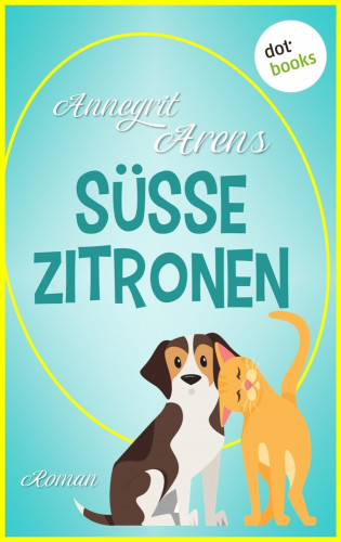 Annegrit Arens: Süße Zitronen