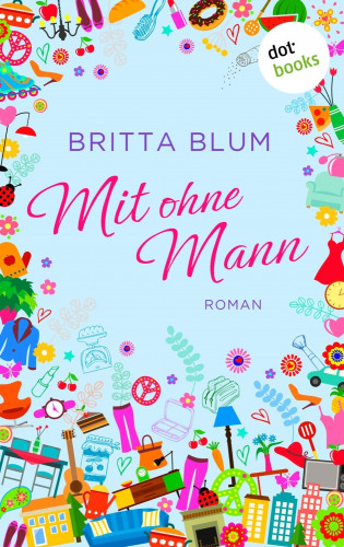 Britta Blum: Mit ohne Mann