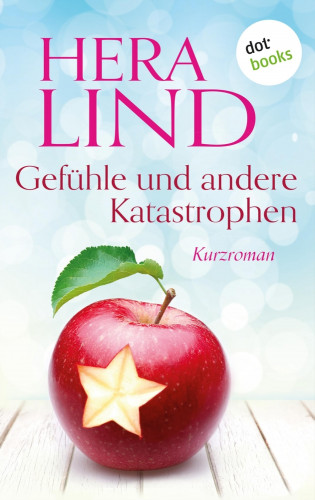 Hera Lind: Gefühle und andere Katastrophen