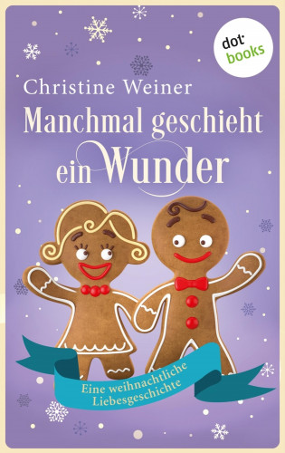 Christine Weiner: Manchmal geschieht ein Wunder