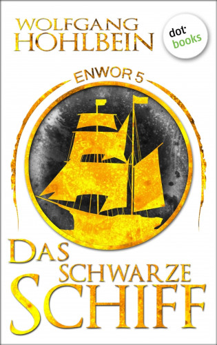 Wolfgang Hohlbein: Enwor - Band 5: Das schwarze Schiff