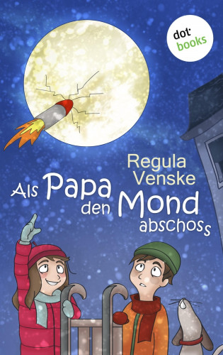Regula Venske: Als Papa den Mond abschoss