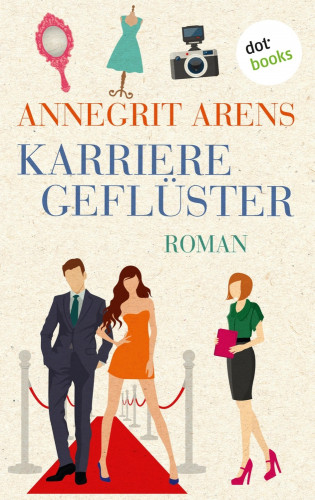 Annegrit Arens: Karrieregeflüster