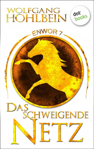 Wolfgang Hohlbein: Enwor - Band 7: Das schweigende Netz