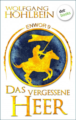 Wolfgang Hohlbein: Enwor - Band 9: Das vergessene Heer