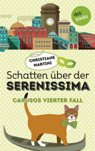 Christiane Martini: Schatten über der Serenissima - Carusos vierter Fall