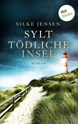 Silke Jensen: Sylt. Tödliche Insel