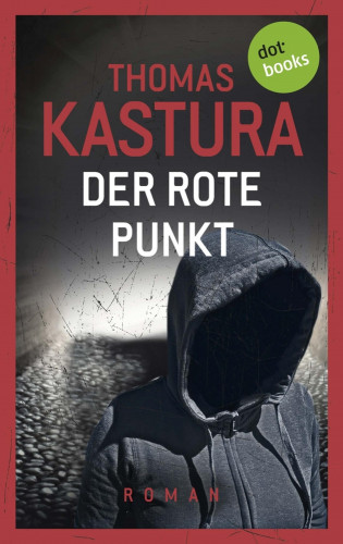 Thomas Kastura: Der rote Punkt - Viktor und Phil auf der Flucht - Band 2