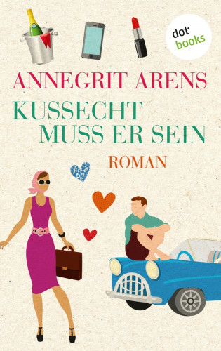 Annegrit Arens: Kussecht muss er sein