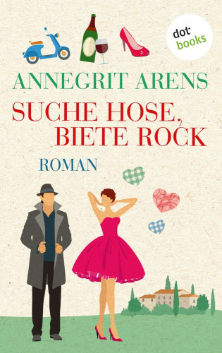 Annegrit Arens: Suche Hose, biete Rock