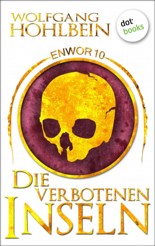 Wolfgang Hohlbein: Enwor - Band 10: Die verbotenen Inseln