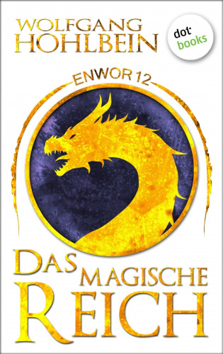 Wolfgang Hohlbein: Enwor - Band 12: Das magische Reich