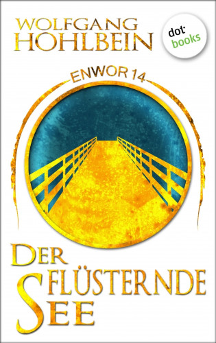 Wolfgang Hohlbein: Enwor - Band 14: Der flüsternde See