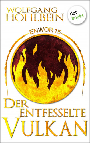Wolfgang Hohlbein: Enwor - Band 15: Der entfesselte Vulkan