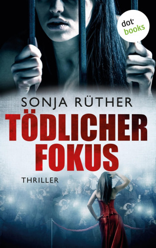 Sonja Rüther: Tödlicher Fokus