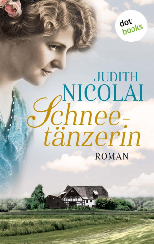 Judith Nicolai: Schneetänzerin: Erster Roman