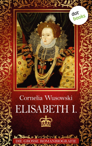 Cornelia Wusowski: Elisabeth I.