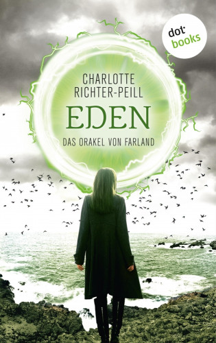 Charlotte Richter-Peill: Das Orakel von Farland - Band 3: Eden