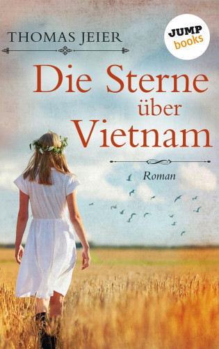 Thomas Jeier: Die Sterne über Vietnam