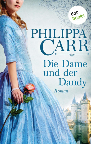 Philippa Carr: Die Dame und der Dandy: Die Töchter Englands - Band 8