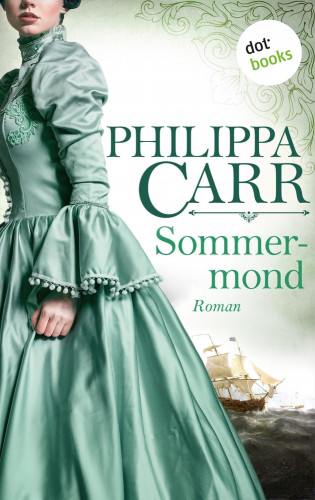 Philippa Carr: Sommermond: Die Töchter Englands - Band 13