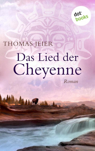 Thomas Jeier: Das Lied der Cheyenne
