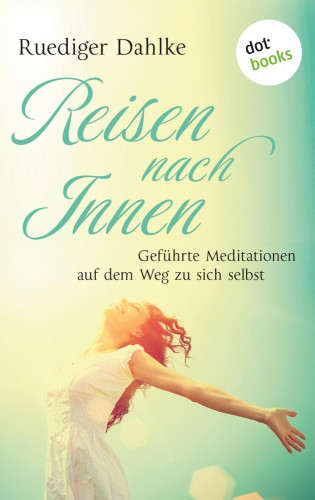 Rüdiger Dahlke, Margit Dahlke: Reise nach Innen