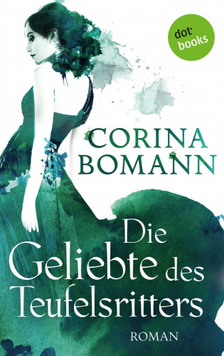 Corina Bomann: Die Geliebte des Teufelsritters - Ein Romantic-Mystery-Roman: Band 4