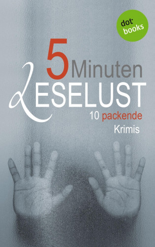 Barbara Gothe: 5 Minuten Leselust - Band 1: 10 packende Krimis