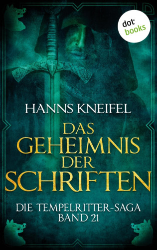 Hanns Kneifel: Die Tempelritter-Saga - Band 21: Das Geheimnis der Schriften