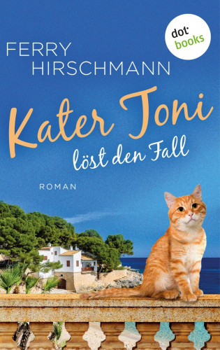 Ferry Hirschmann: Kater Toni löst den Fall