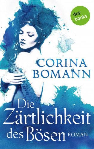 Corina Bomann: Die Zärtlichkeit des Bösen - Ein Romantic-Mystery-Roman: Band 5