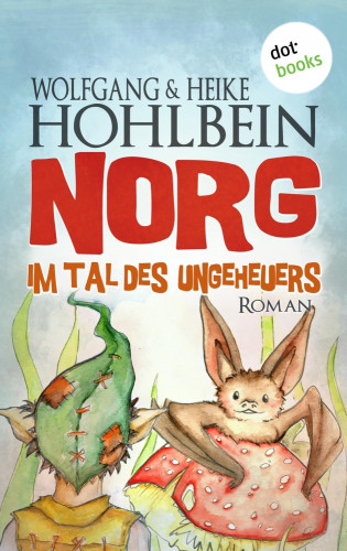 Wolfgang Hohlbein, Heike Hohlbein: NORG - Zweiter Roman: Im Tal des Ungeheuers