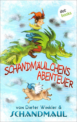 Dieter Winkler, Schandmaul .: Schandmäulchens Abenteuer