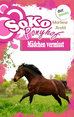 Marliese Arold: SOKO Ponyhof - Vieter Roman: Mädchen vermisst