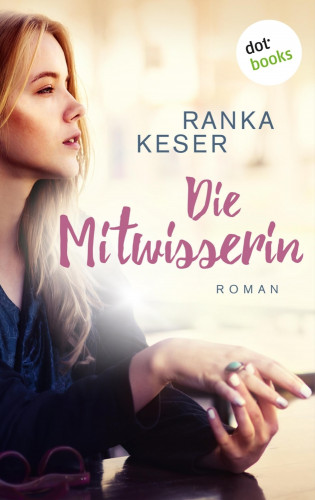 Ranka Keser: Die Mitwisserin